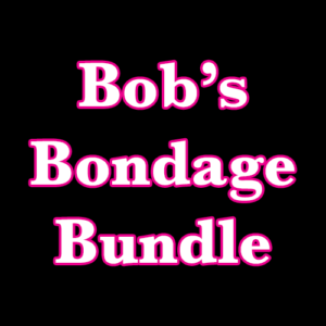 Bob's Bondage Bundle